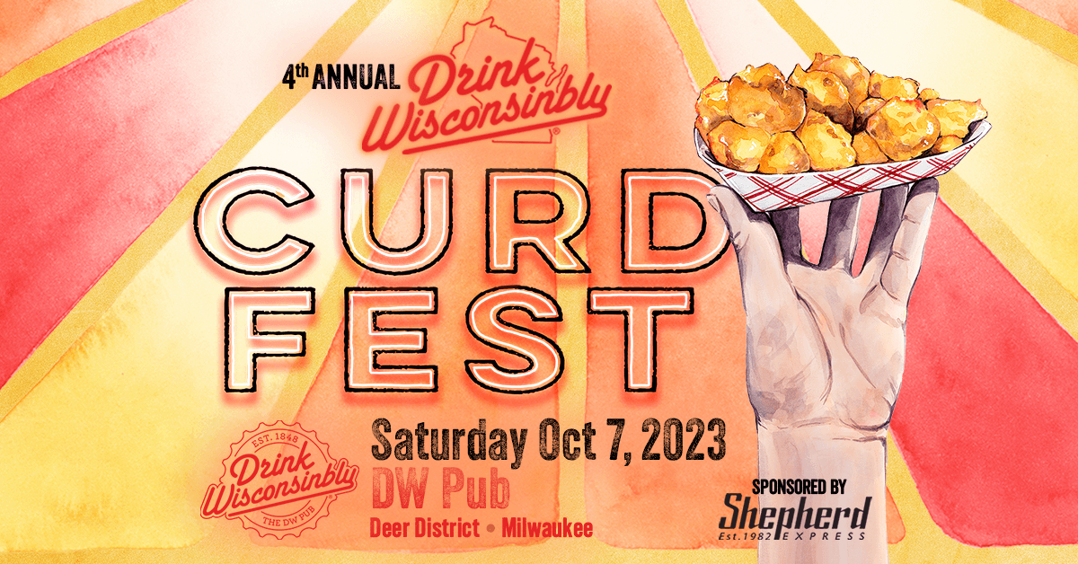 Drink Wisconsinbly Curd Fest
